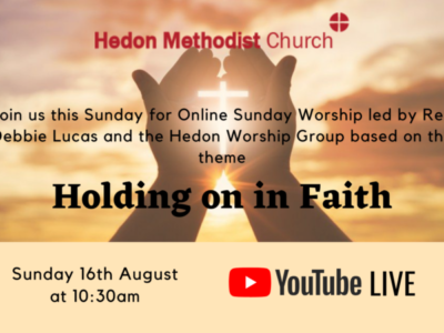 Online Sunday Worship ‘Holding on in Faith’ – 16th August 2020