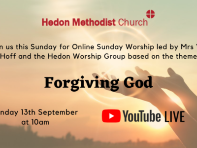 Online Sunday Worship ‘Forgiving God’ – 13th September 2020