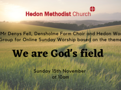 Online Sunday Worship ‘We are God’s Field’ – 15th November 2020