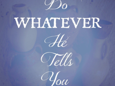 Do whatever Jesus tells you – Vlog