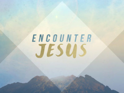 ‘Encounter with Jesus’ Morning Service – Sunday 12th May