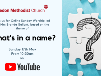 Online Sunday Worship ‘What’s in a Name?’ – Sunday 17th May