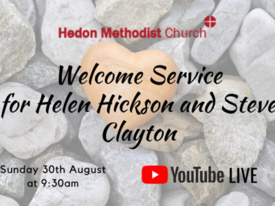 Welcome Service for Helen Hickson and Steve Clayton – 30th August 2020