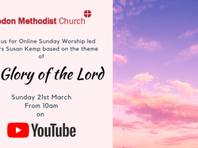 Online Sunday Worship ‘The Glory of the Lord’ – 21st March 2021