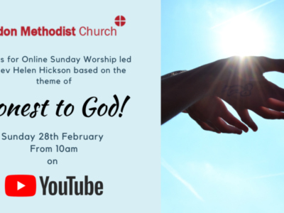 Online Sunday Worship ‘Honest to God!’ – 28th February 2021